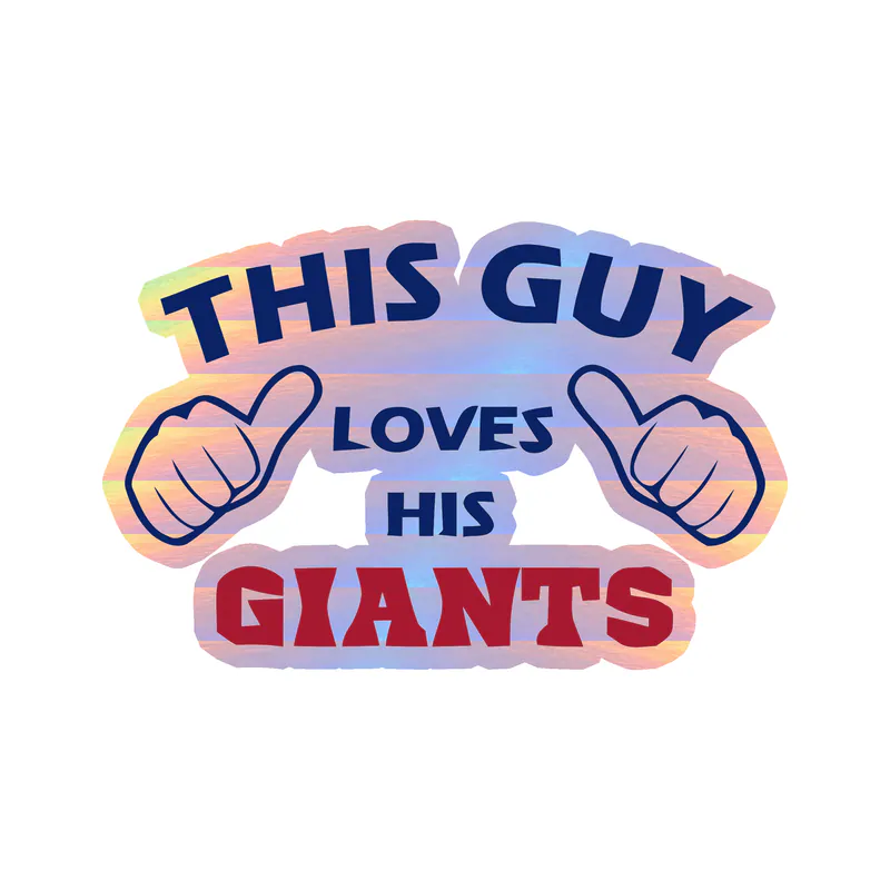 New York Giants -This Guy Loves His Giants - Holographic Vinyl Sticker - Custom Size