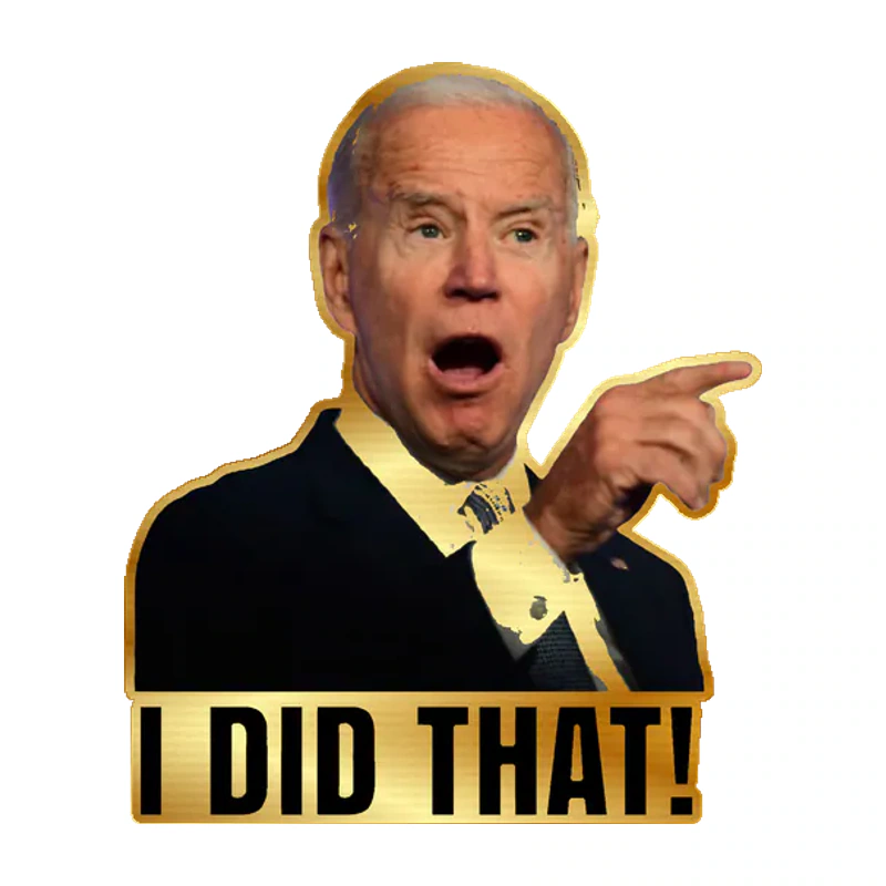 Joe Biden I Did That Gold Chrome Vinyl Decal