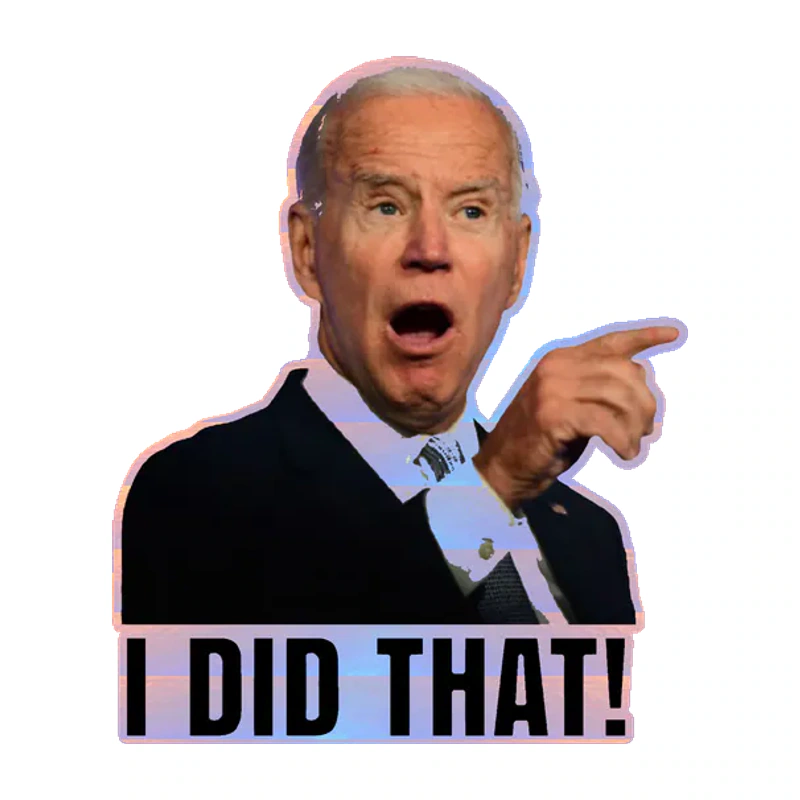 Joe Biden I Did That Holographic Vinyl Decal