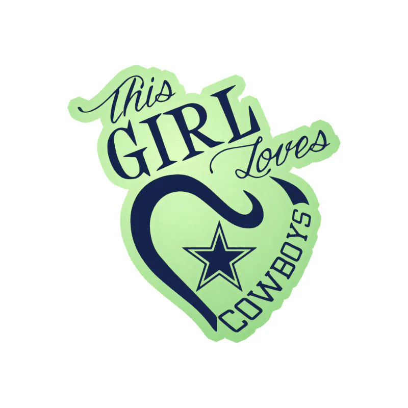 Dallas Cowboys - This Girl Loves Cowboys - Glow in the Dark Vinyl Sticker - Custom Size