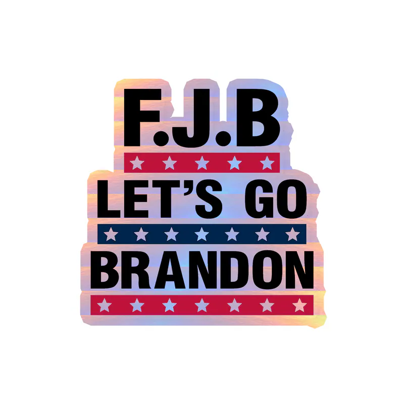 Let's Go Brandon Holographic Vinyl Decal - Custom Size