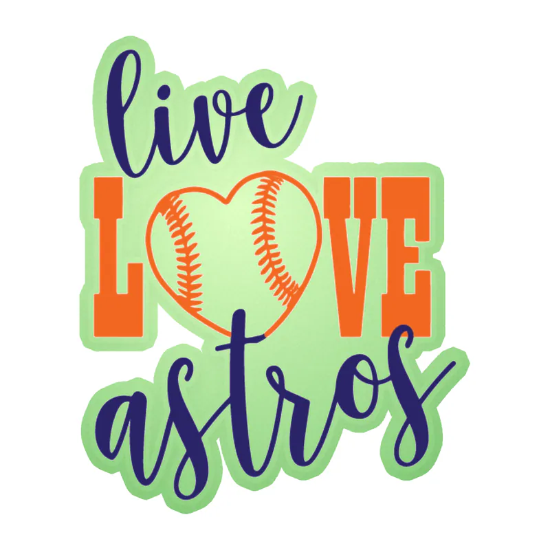 Houston Astros - Live Love Astros - Glow in the Dark Vinyl Sticker - Custom Size