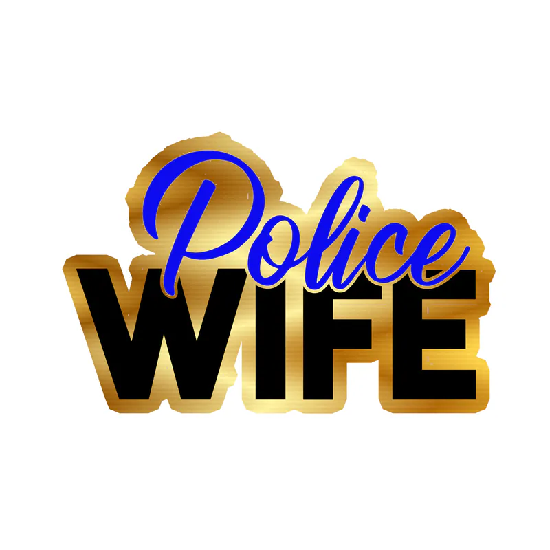 Police Wife - Gold Chrome Vinyl Decal - Custom Size