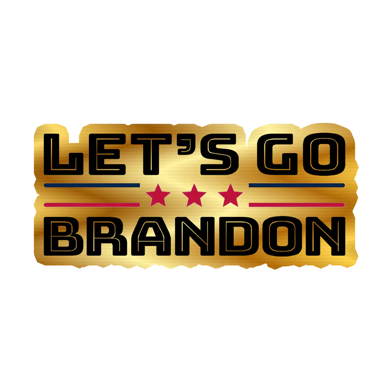 Let's Go Brandon Gold Chrome Vinyl Decal - Custom Size