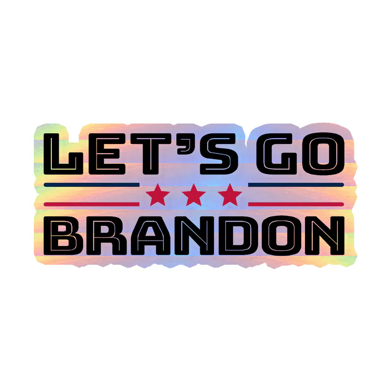 Let's Go Brandon Holographic Vinyl Decal - Custom Size