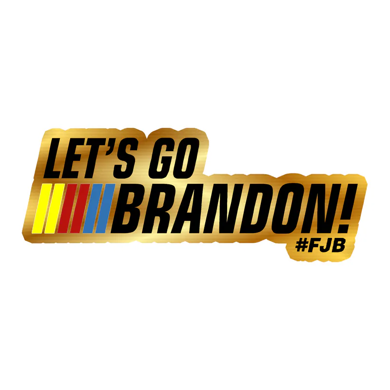 Let's Go Brandon Gold Chrome Vinyl Decal - Custom Size