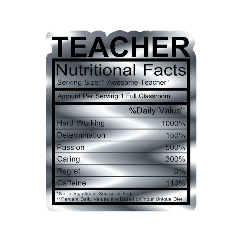 Teacher Nutritional Facts Silver Chrome Vinyl Decal - Custom Size