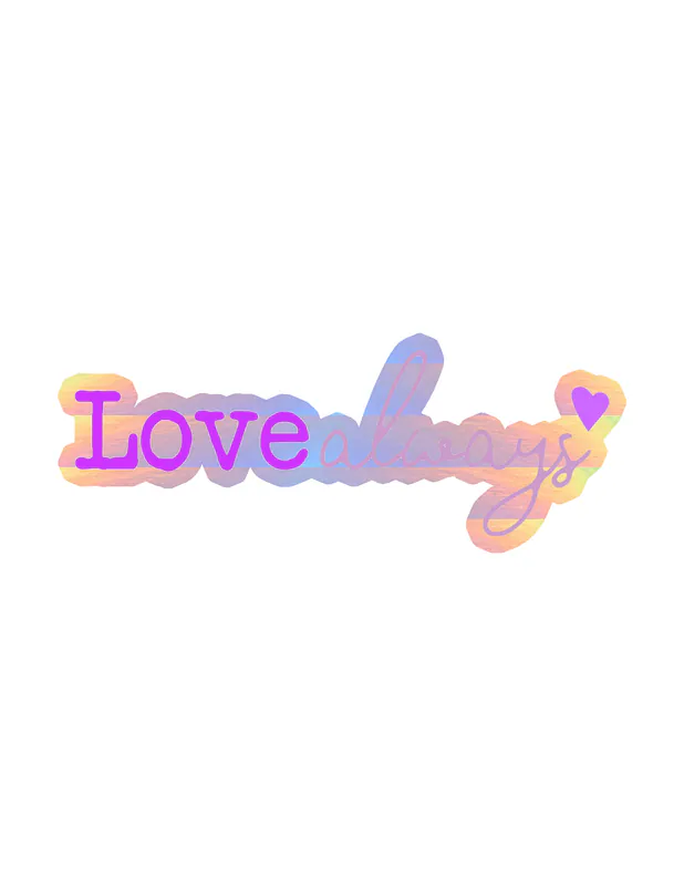 Love Always Holographic Vinyl Decal