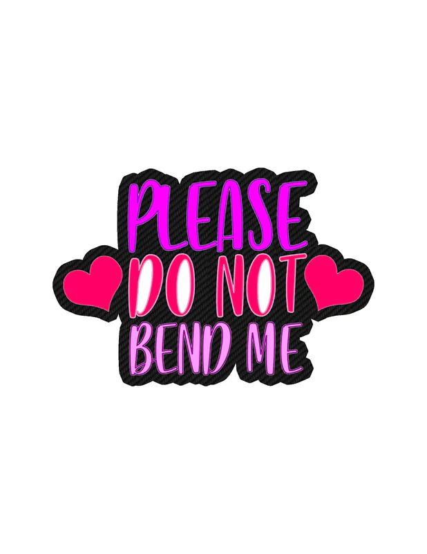 Please Do Not Bend Me Carbon Fiber Vinyl Decal