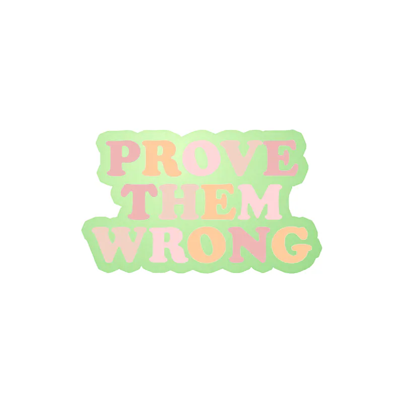 Prove them wrong Glow in the Dark Vinyl Decal - Custom Size