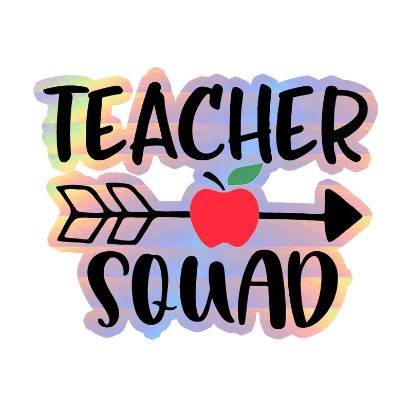 Teacher Squad - Holographic Vinyl Decal - Custom Size