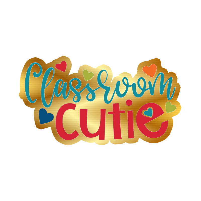 Classroom Cutie - Gold Chrome Vinyl Decal - Custom Size