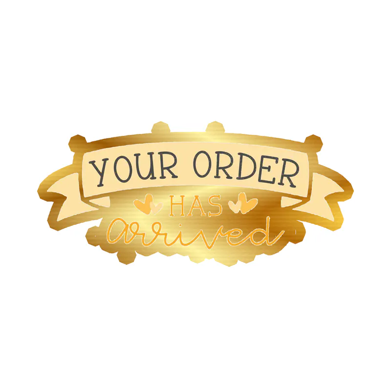 Your Order Has Arrived - Gold Chrome Vinyl Decal