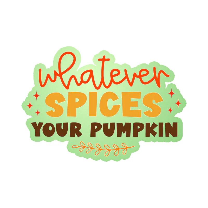 Whatever Spices Your Pumpkin - Glow in the Dark Vinyl Decal