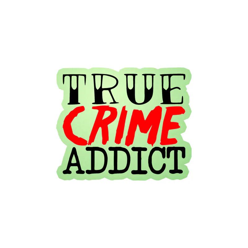 True Crime Addict Glow in the Dark Vinyl Decal