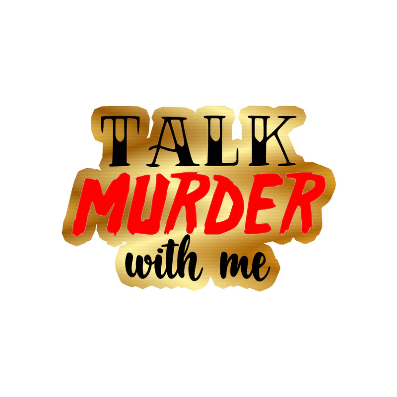Talk Murder With Me Gold Chrome Vinyl Decal