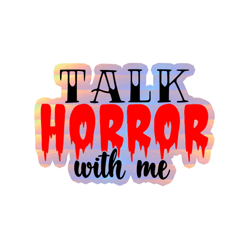 Talk Horror With Me Holographic Vinyl Decal