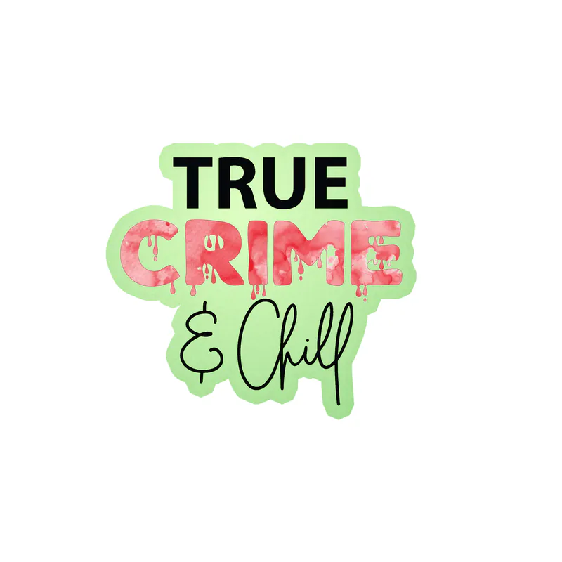 True Crime And Chill Glow in the Dark Vinyl Decal