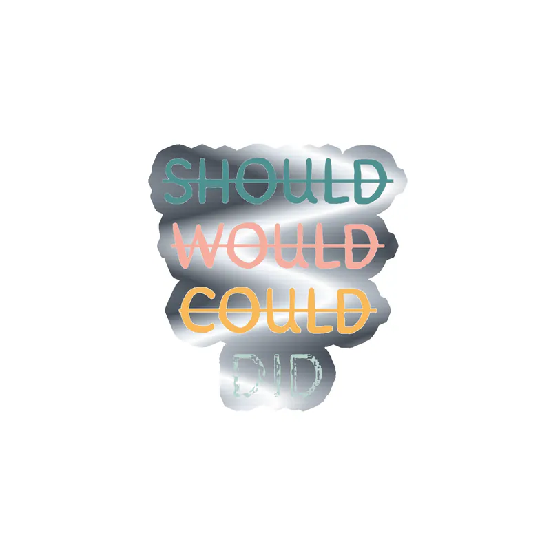 Should Would Could Did Silver Chrome Vinyl Decal - Custom Size