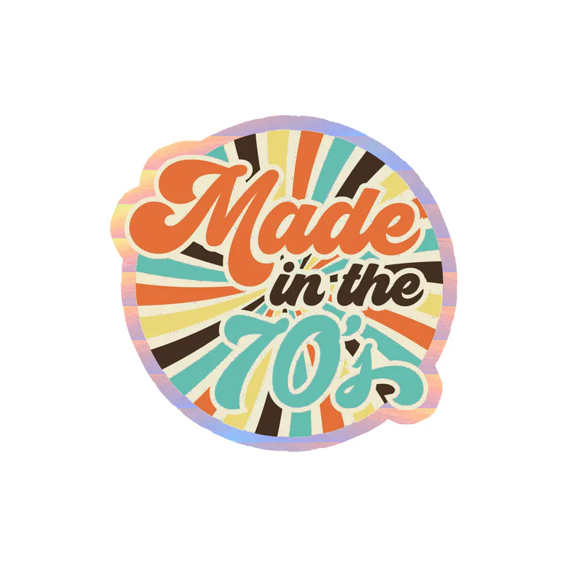 Made in the 70s Holographic Vinyl Decal - Custom Size