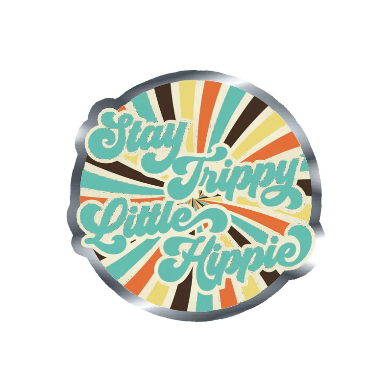 Stay Trippy Little Hippie Silver Chrome Vinyl Decal - Custom Size