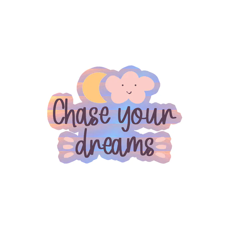 Chase Your Dreams Holographic Vinyl Decal - Custom Size