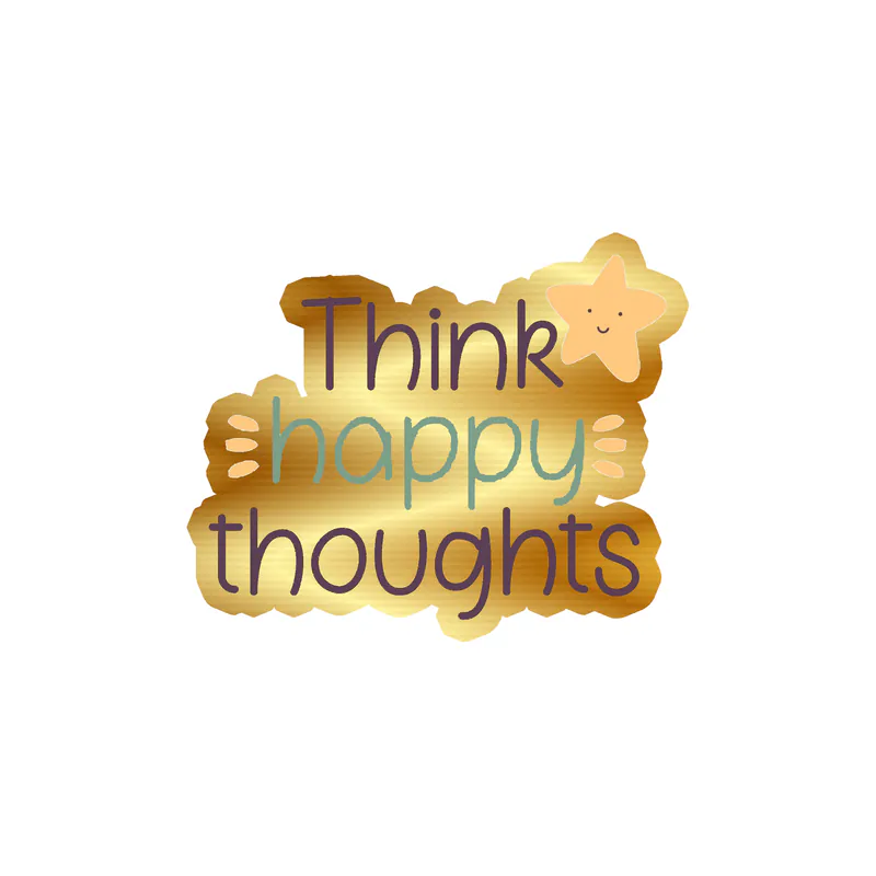 Think Happy Thoughts Gold Chrome Vinyl Decal - Custom Size