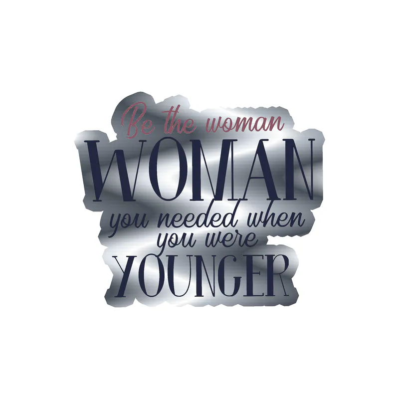 Be the Woman Silver Chrome Vinyl Decal - Custom Size