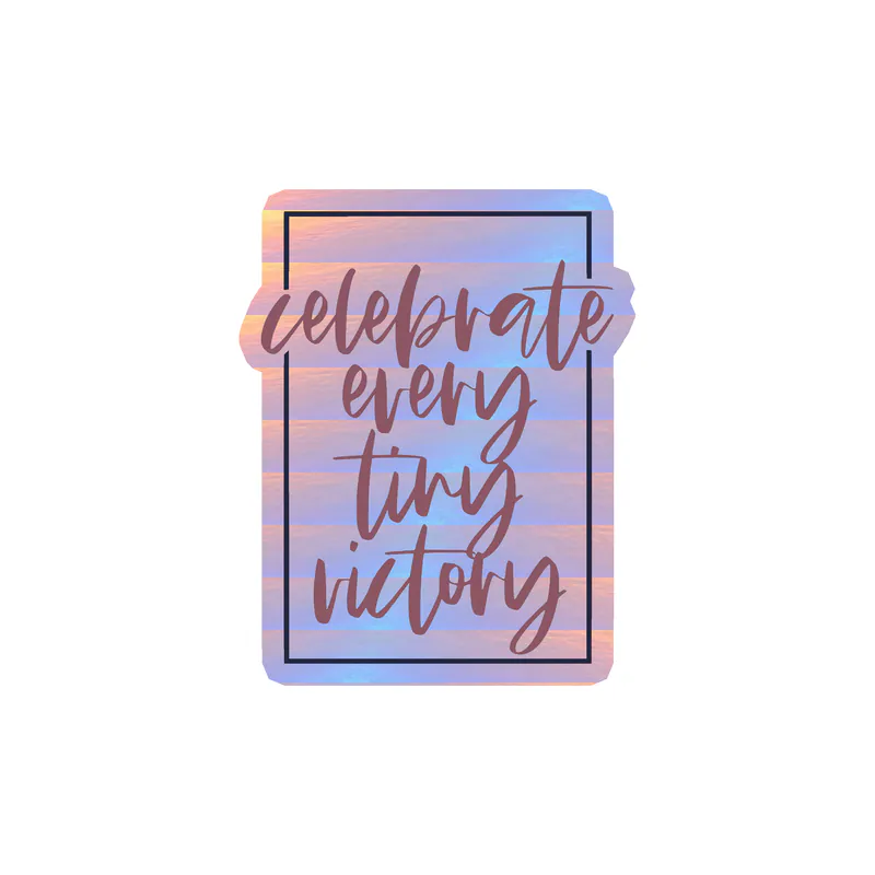 Celebrate Every Victory Holographic Vinyl Decal - Custom Size