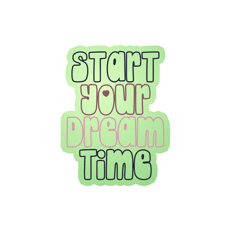 Start Your Dream Time Glow in the Dark Vinyl Decal - Custom Size