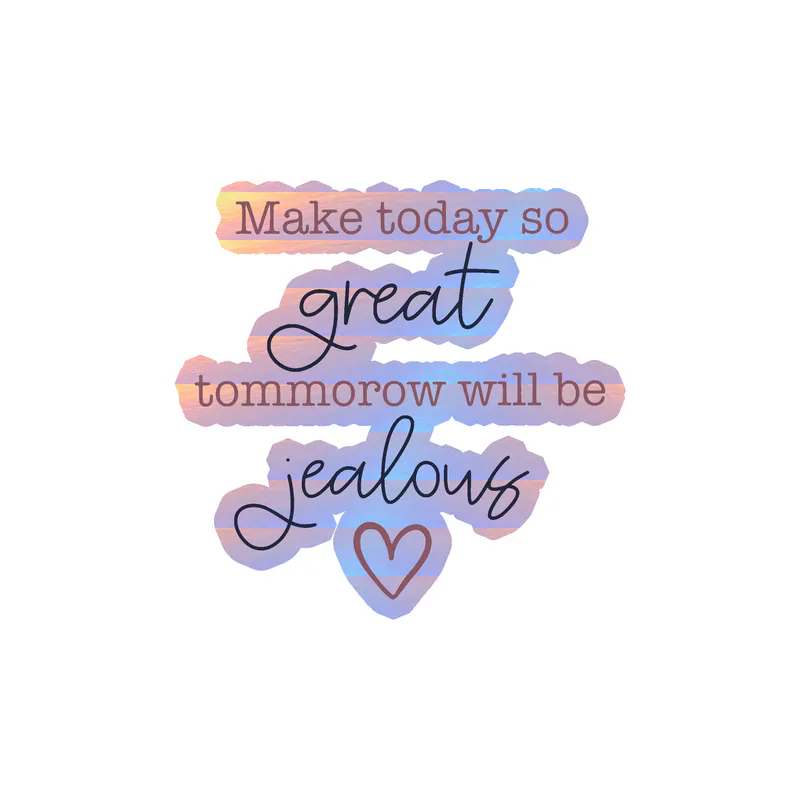 Make Today Great Holographic Vinyl Decal - Custom Size