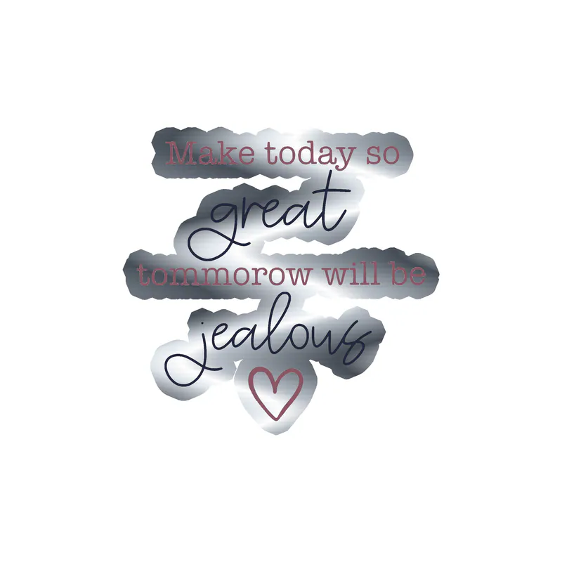 Make Today Great Silver Chrome Vinyl Decal - Custom Size