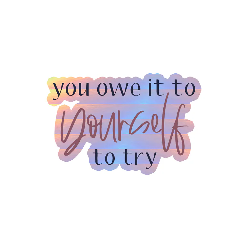 You Owe it to Yourself to try Holographic Vinyl Decal - Custom Size
