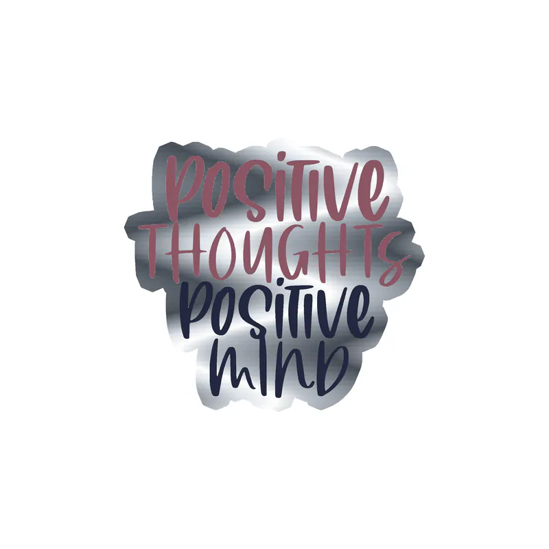Positive Thoughts Positive Mind Silver Chrome Vinyl Decal - Custom Size