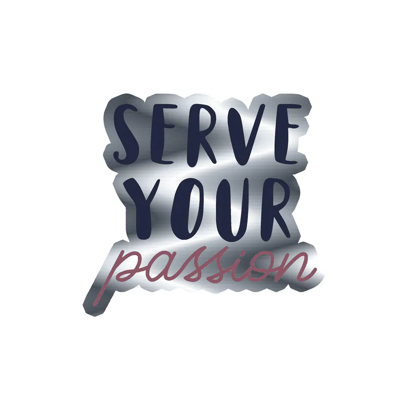 Serve Your Passion Silver Chrome Vinyl Decal - Custom Size