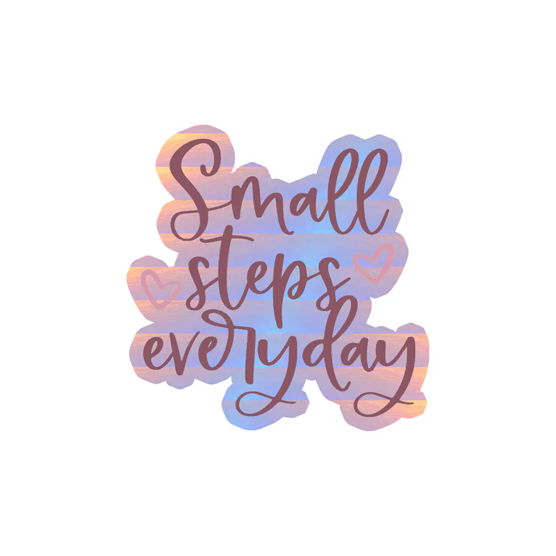 Small Steps Everyday Holographic Vinyl Decal - Custom Size