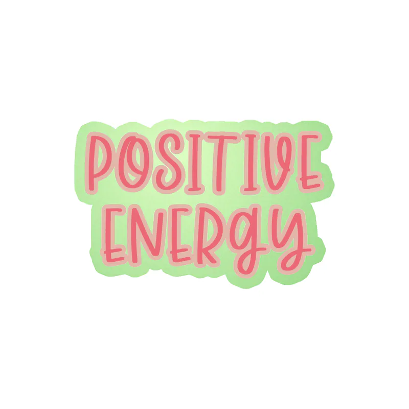 Positive Energy Glow in the Dark Vinyl Decal - Custom Size