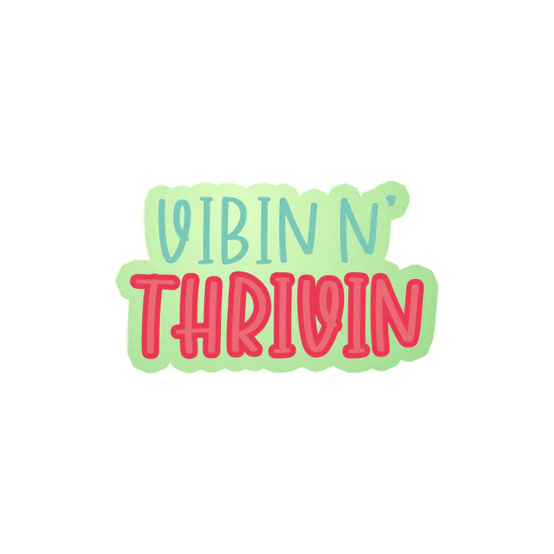 Vibing and Thriving Glow in the Dark Vinyl Decal - Custom Size