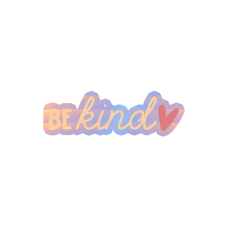 Be Kind Holographic Vinyl Decal - Custom Size