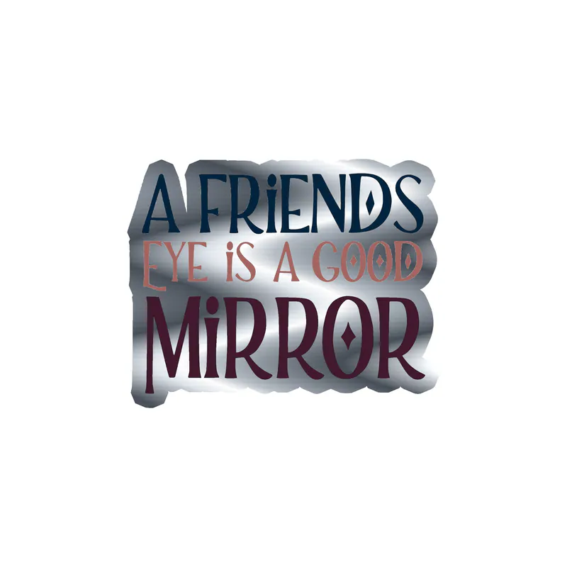 A Friend's Eye Silver Chrome Vinyl Decal - Custom Size