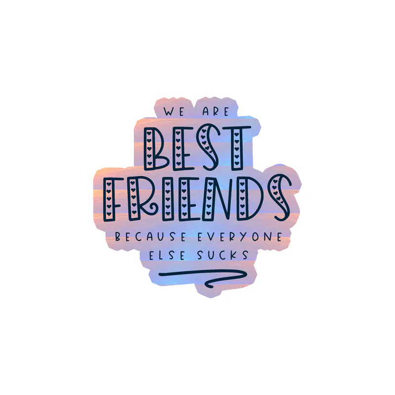 Best Friends Holographic Vinyl Decal - Custom Size