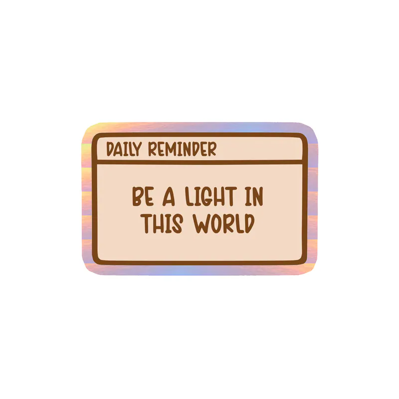 Be a Light In This World Holographic Vinyl Decal - Custom Size