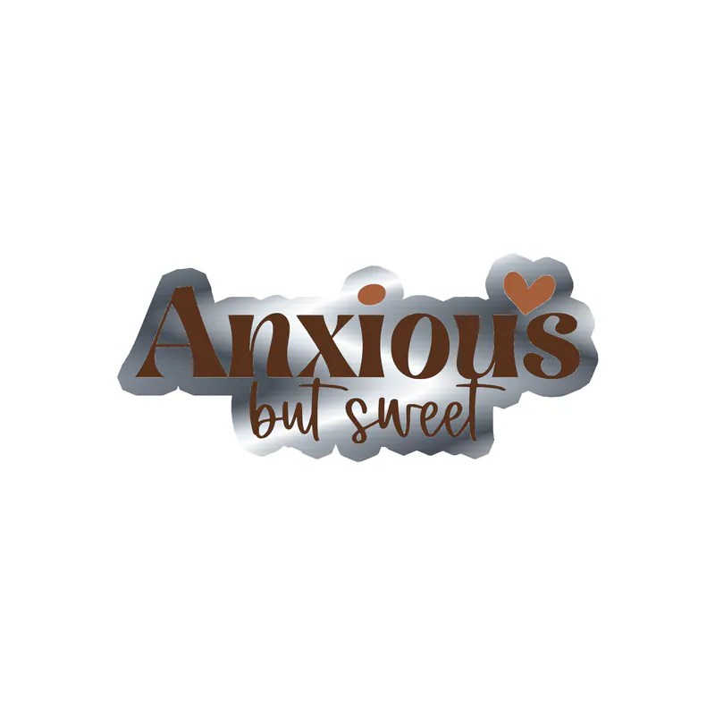 Anxious But Sweet Silver Chrome Vinyl Decal - Custom Size