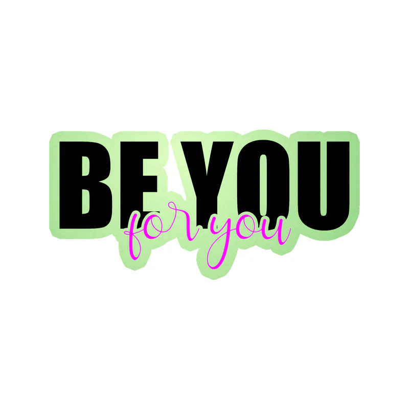 Be You Glow in the Dark Vinyl Decal - Custom Size