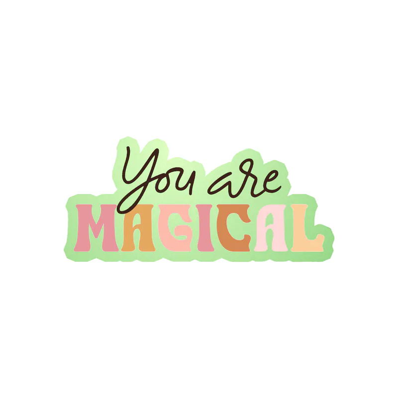 You Are Magical Glow in the Dark Vinyl Decal - Custom Size
