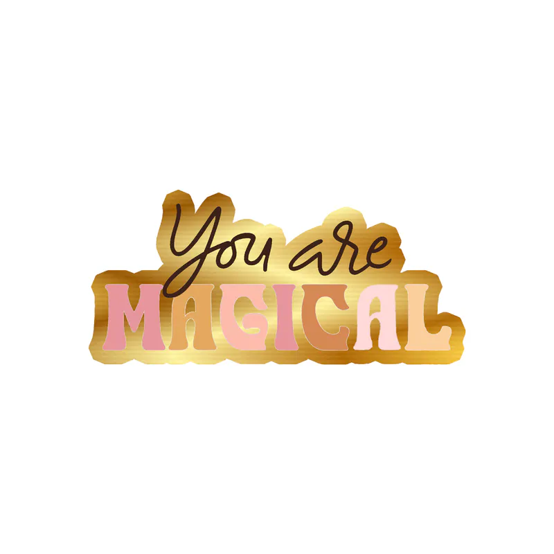 You Are Magical Gold Chrome Vinyl Decal - Custom Size