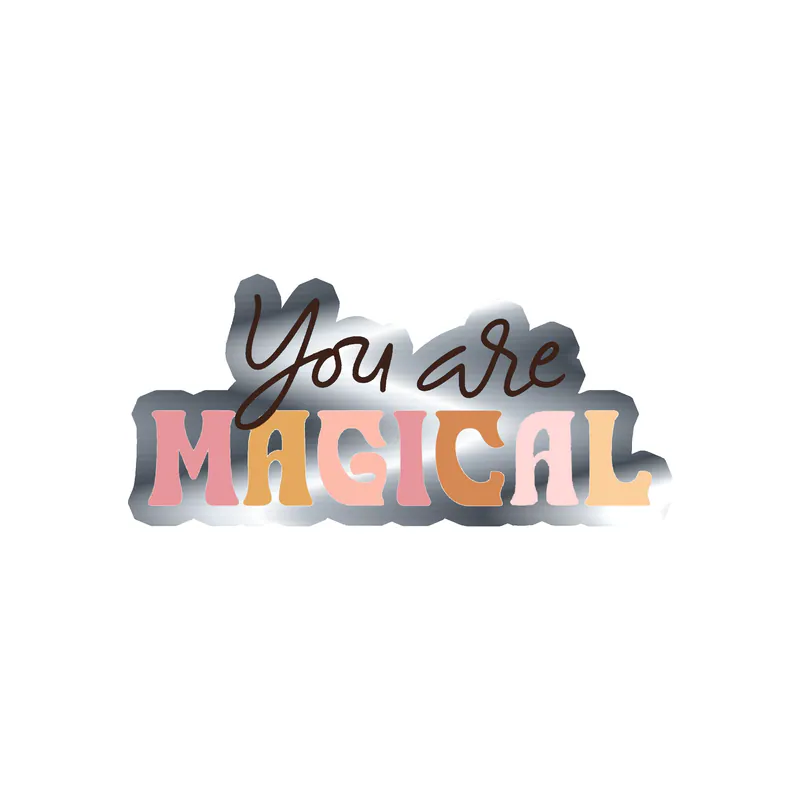 You Are Magical Silver Chrome Vinyl Decal - Custom Size