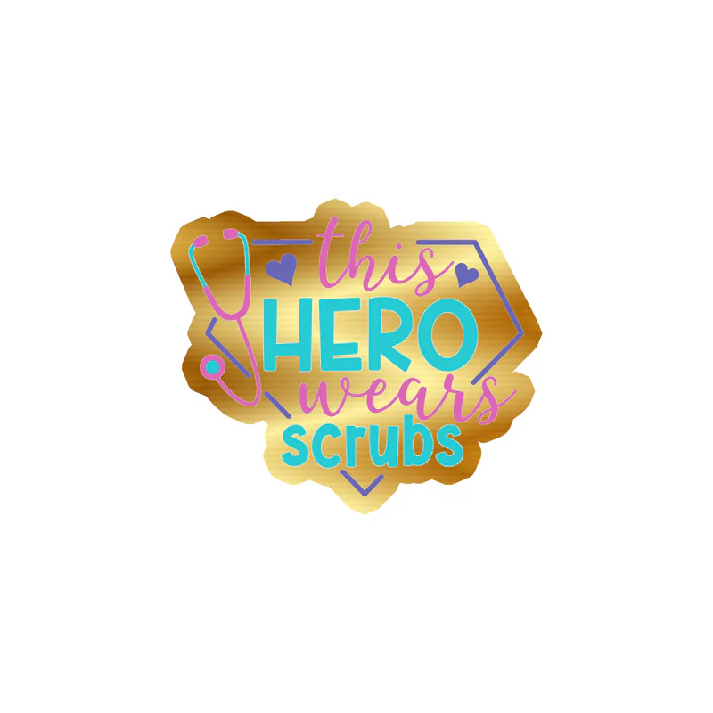 This Hero Wears Scrubs Gold Chrome Vinyl Decal - Custom Size