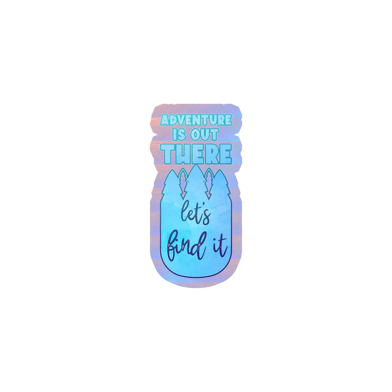Adventure is Out There Holographic Vinyl Decal - Custom Size