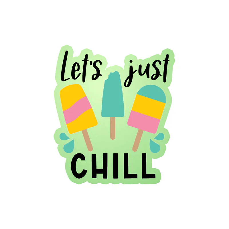 Let's Just Chill Glow in the Dark Vinyl Decal - Custom Size